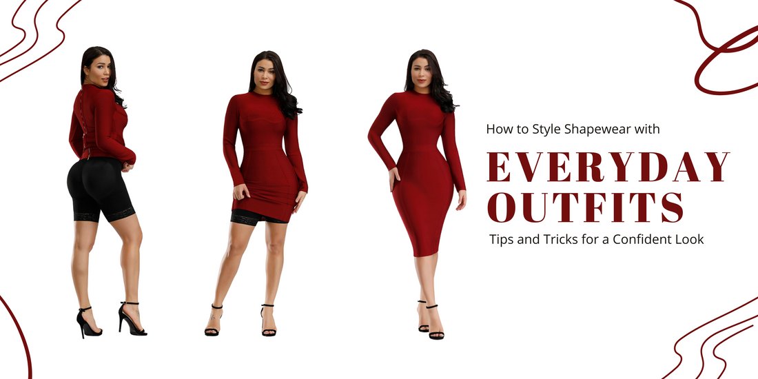How to Style Shapewear with Everyday Outfits: Tips and Tricks for a Confident Look