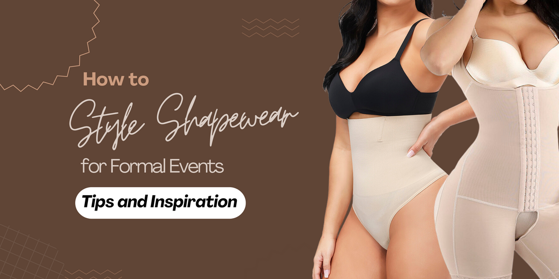 How to Style Shapewear for Formal Events: Tips and Inspiration