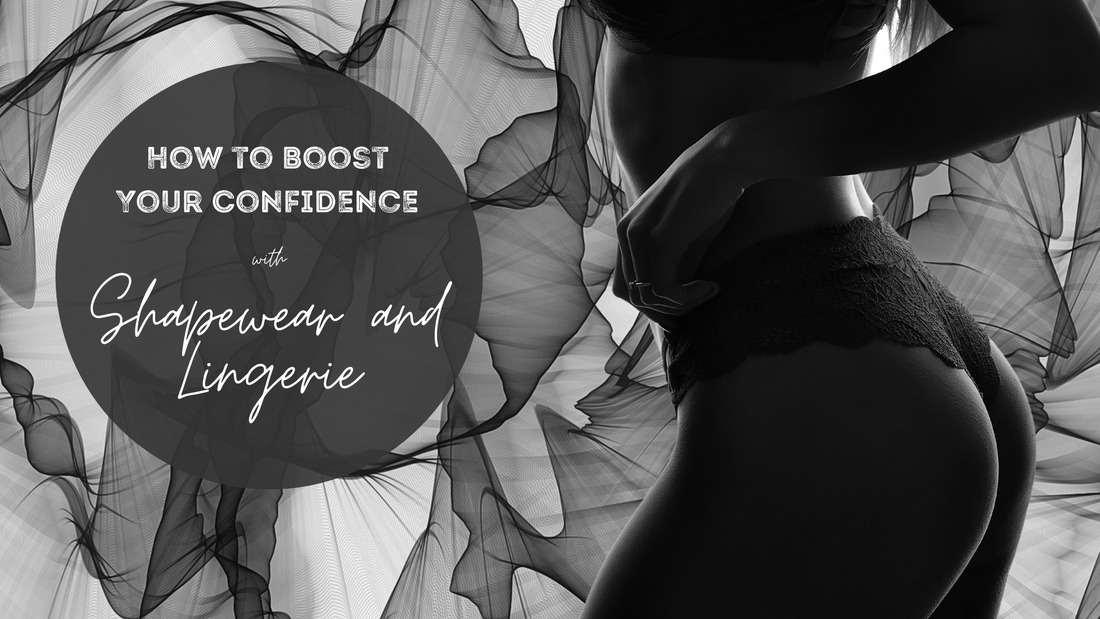 How to Boost Your Confidence with Shapewear and Lingerie