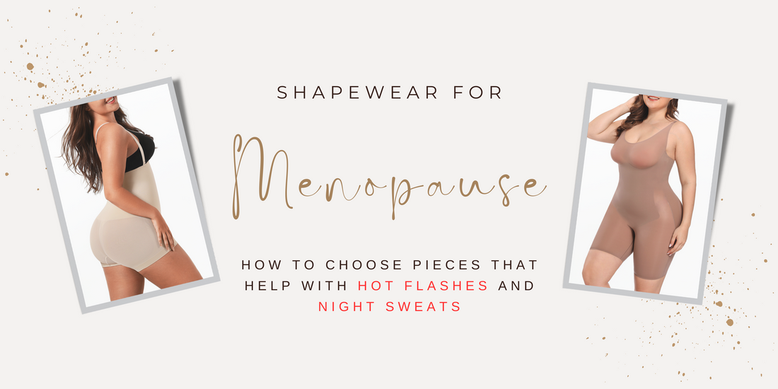 Shapewear for Menopause: How to Choose Pieces That Help with Hot Flashes and Night Sweats