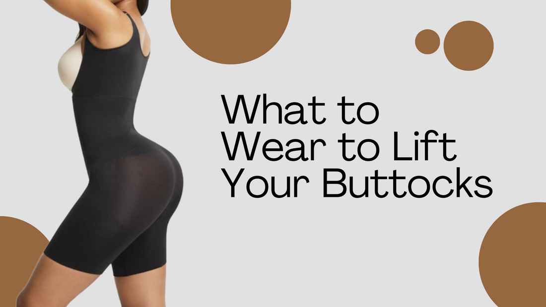What to Wear to Lift Your Buttocks